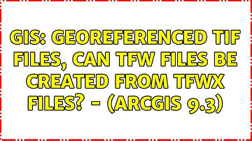 GIS: Georeferenced TIF files, can TFW files be created from TFWX files? - (ArcGIS 9.3)
