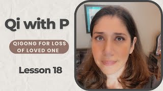 Qigong for Losing a Loved One - Qi with P Live - Lesson 18