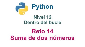 Python - Nivel 12 - Reto 14 - Suma de dos números