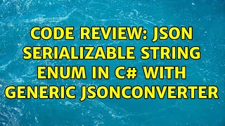 Code Review: JSON serializable string enum in C# with generic JsonConverter