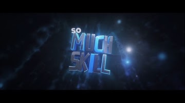 Intro for SoMuchSkill - Splashy