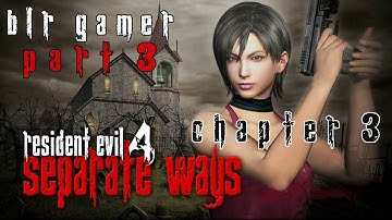 Resident Evil 4 UHD Edition - separate ways Gameplay Walkthrough Part 3 (Chapter 3) [1080p60FPS]