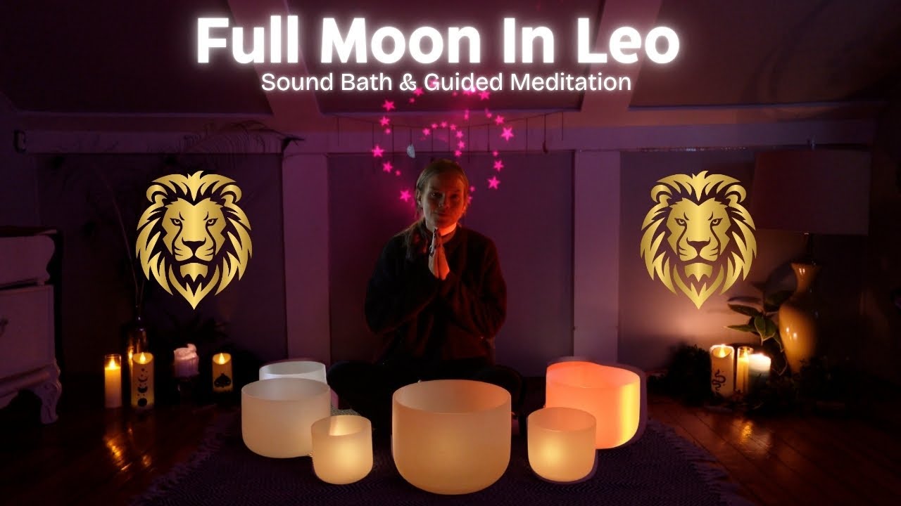 Full Moon in Leo Sound Bath and Guided Meditation | Sacred Freedom ...