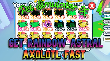 Get Rainbow Astral Axolotl fast Pet Simulator X fusing