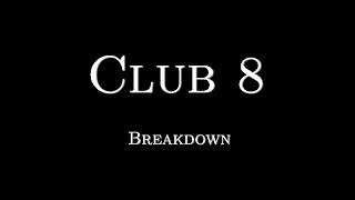Watch Club 8 Breakdown video