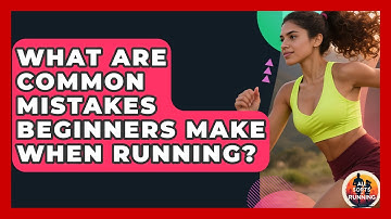 What Are Common Mistakes Beginners Make When Running? - All Sorts Of Running