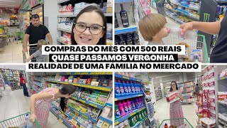 Compras do mês com R$500 - Nos empolgamos e tivemos que tirar muitas coisas! TUDO MUITO CARO!