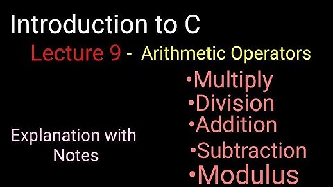 Operators in C||Part -1 Arithmetic Operators||Lecture-9||Introduction to C