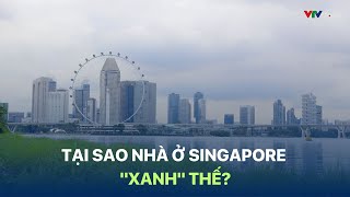 TẠI SAO NHÀ Ở SINGAPORE 