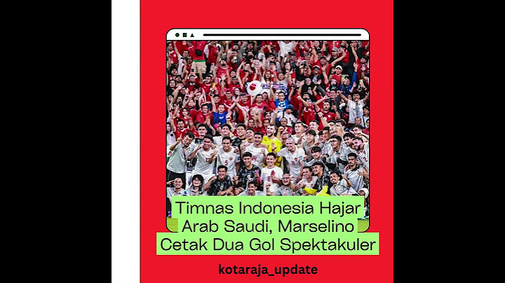 Timnas Indonesia Hajar Arab Saudi, Marselino Cetak Dua Gol Spektakuler