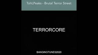 TohLPeaks - Brutal Terror Street