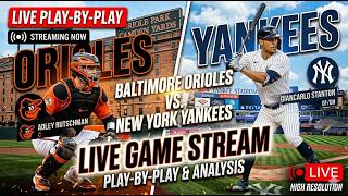 Baltimore Orioles vs New York Yankees ⚾🔥 Live MLB Play-by-play Watch!