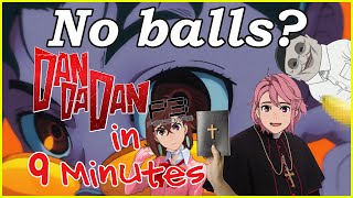 Dandadan In 9 Minutes