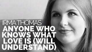 Sarah Schwab - "Anyone who knows what love is (will understand)" - Irma Thomas (cover)