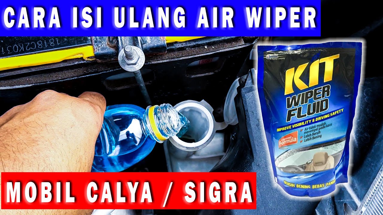 CARA MENGISI ULANG AIR WIPER PADA MOBIL CALYA / SIGRA - YouTube