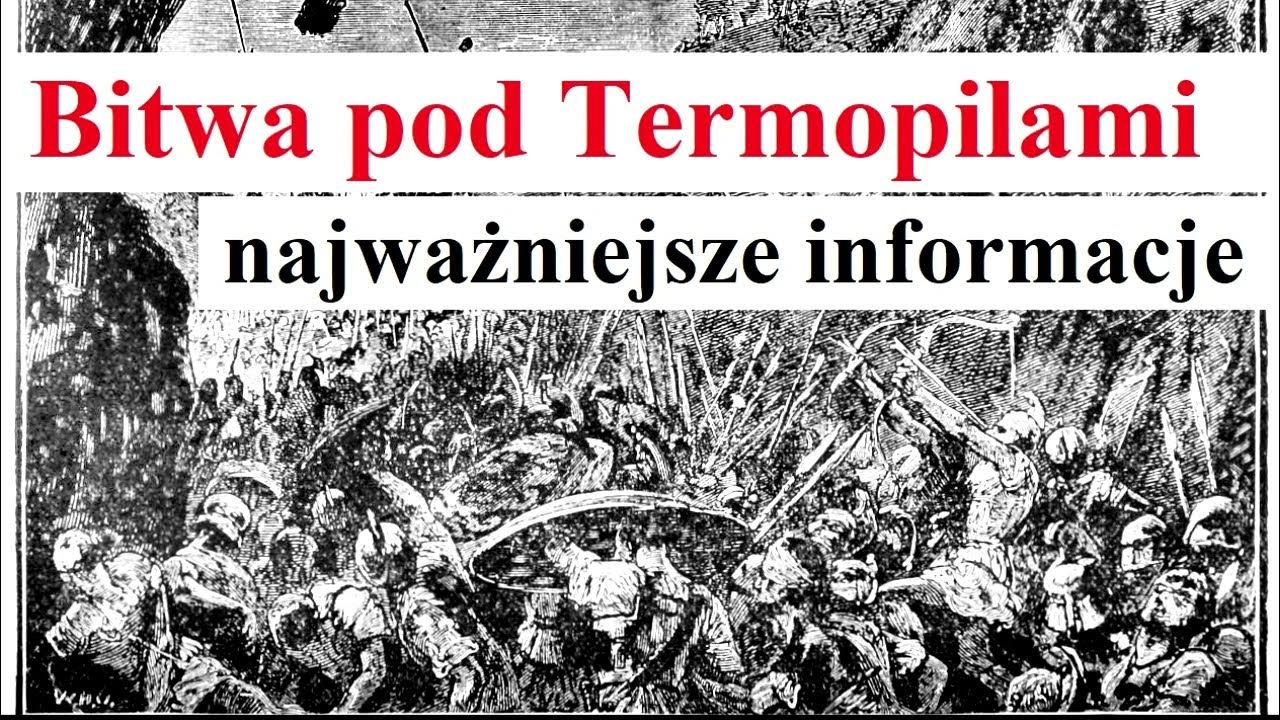 Król Sparty Poległ Pod Termopilami Bitwa pod Termopilami - najważniejsze Informacje - YouTube