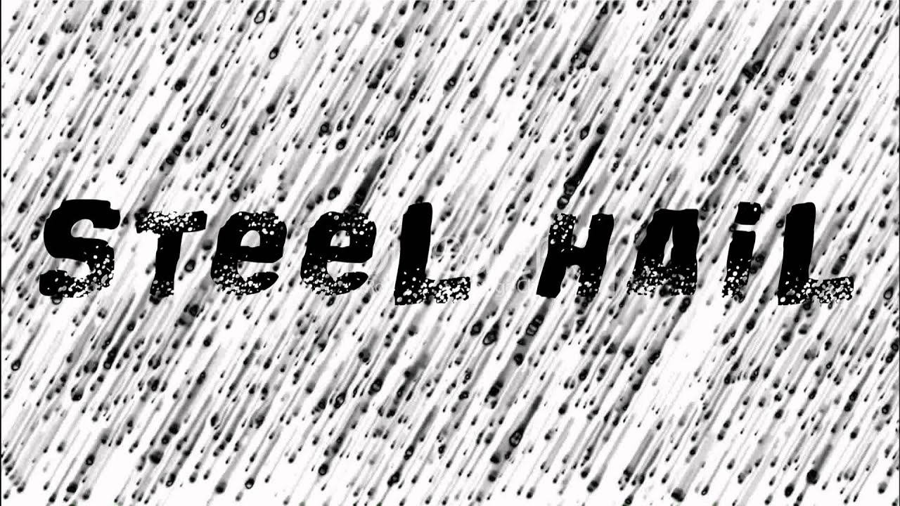 Steel Hail
