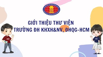 Giới thiệu Thư viện Trường ĐH KHXH&NV, ĐHQG-HCM