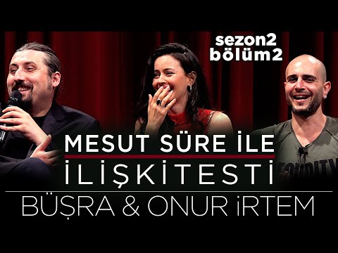 Mesut Süre İle İlişki Testi | Konuklar: Büşra & Onur İrtem