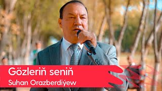 Suhan Orazberdiyew - Gozlerin Senin 2022