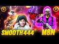 Smooth444 vs M8N Insane Battle 🔥 - Garena Free Fire