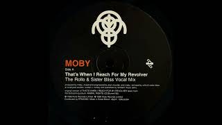 Moby - That&#39;s When I Reach For My Revolver (The Rollo &amp; Sister Bliss Vocal Mix) ( HD)