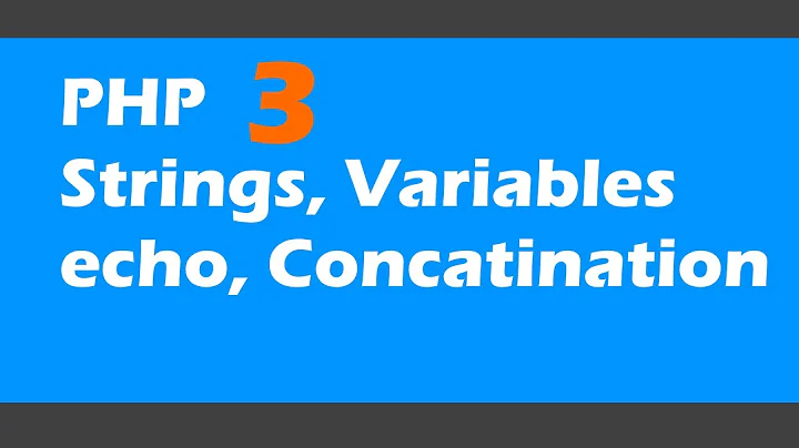 PHP 3 | strings, variables, echo into page, and concatenation.