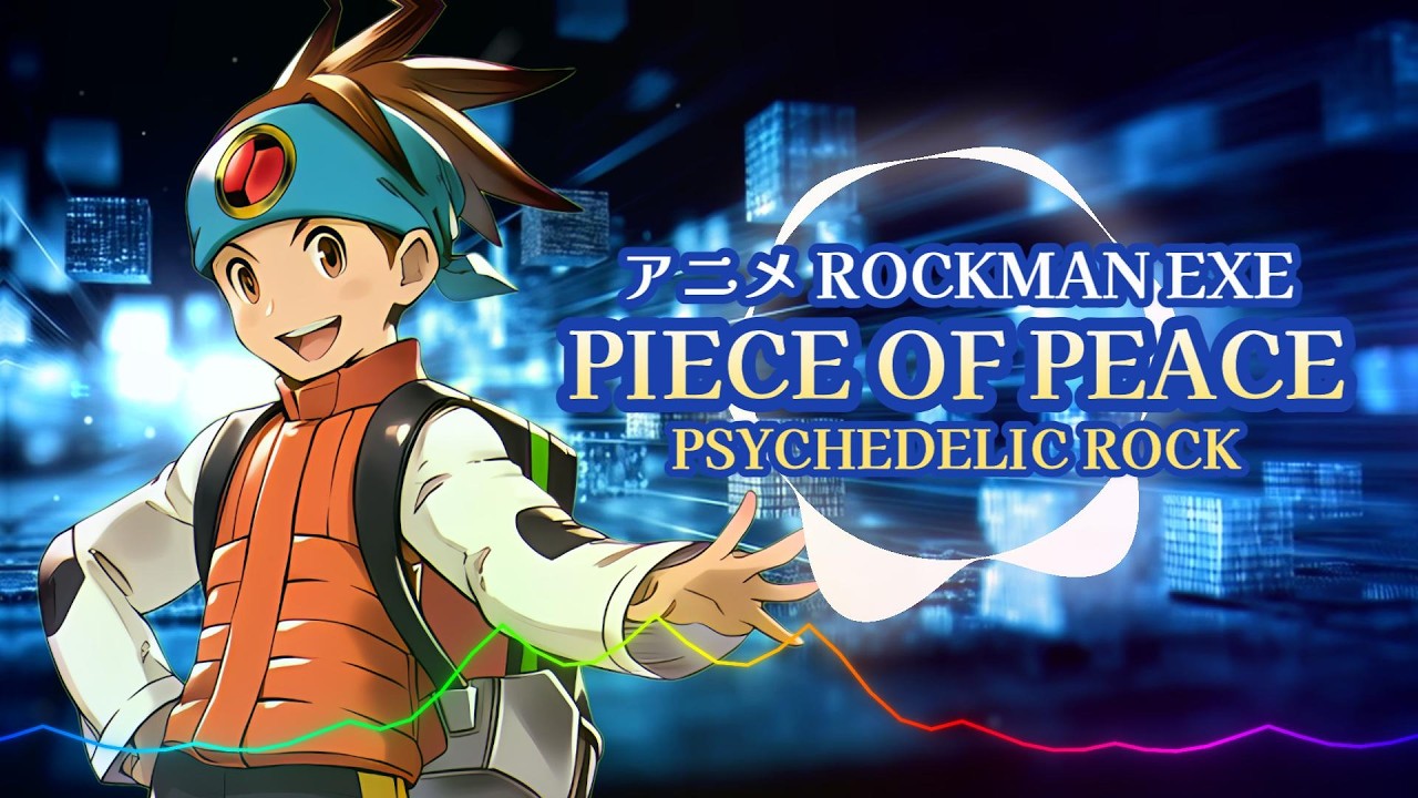 Rockman EXE - Piece of Peace / Psychedelic Rock ver. |Sheer's