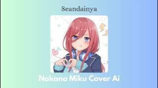 Download lagu Seandainya - Nakano Miku cover Ai