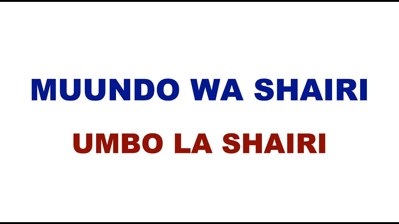 shairi | ushairi | muundo wa shairi | umbo la shairi | bahari za ushairi | maswali ya ushairi