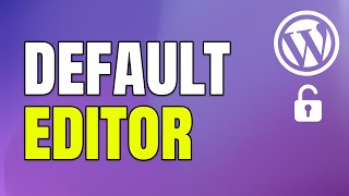 How to Use Default WordPress Editor