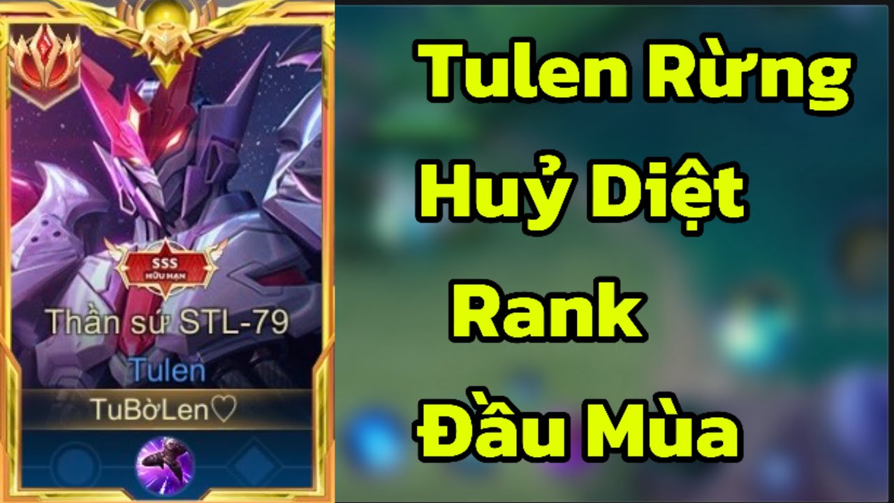 Top 1 Tulen Cầm Tulen Đi Rừng Huỷ Diệt Rank Đầu Mùa | Liên Quân Rov Aov