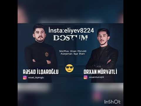 Reşad ilqaroglu Ft Orxan mürvetli dostum