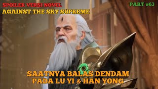 SPOILER AGAINST THE SKY SUPREME #63 Eps 429 Sub Indo ll LU YI MENEMUKAN MAYAT ANAKNYA !!