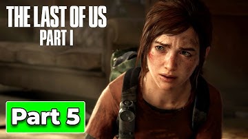 The Last Of Us Part 1 PC Gameplay Walkthrough Part 5 [60 FPS ULTRA] No Commentary