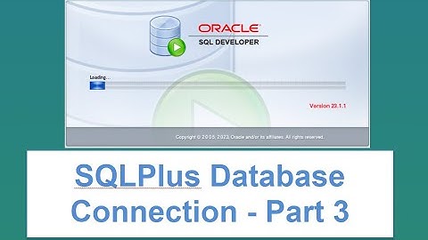 How to Create a Database Connection in Oracle Developer Using SQL*Plus - Part 3