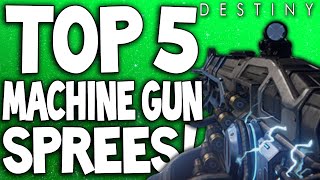 Destiny: Top 5 Machine Gun Killing Sprees & Feeds - Ep#12