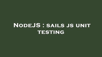 NodeJS : sails js unit testing