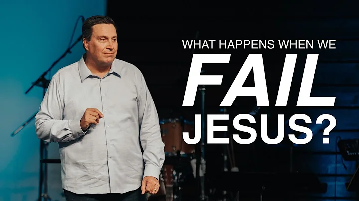 What Happens When We FAIL Jesus? | Bruce Garner