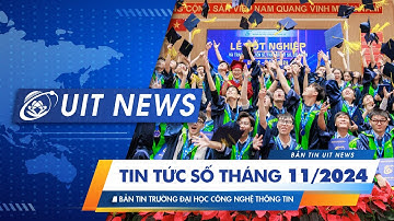 🔴 Bản tin UIT News tháng 11/2024 | HƠN 1100 TÂN TIẾN SĨ, THẠC SĨ, KỸ SƯ, CỬ NHÂN TỐT NGHIỆP ĐỢT 2