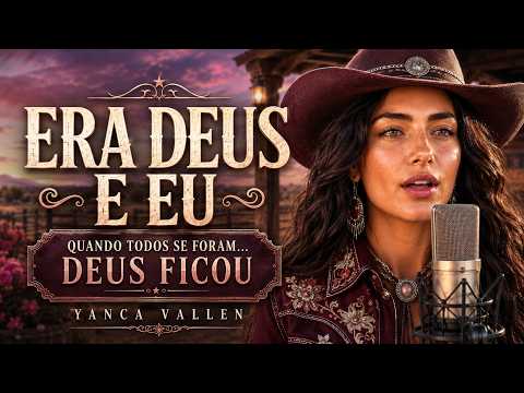 Era Deus e Eu | Yanca Vallen | Country Gospel Oficial