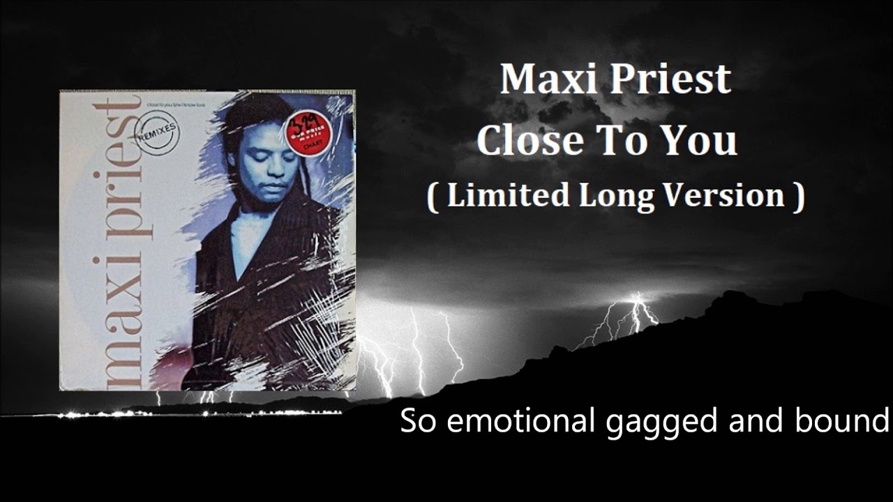 Maxi Priest — Maxi Priest - Close To You ( Long Version ) Lyrics