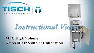 Calibration and Operation of a High Volume Mass Flow Controlled Ambient Particulate Sampler