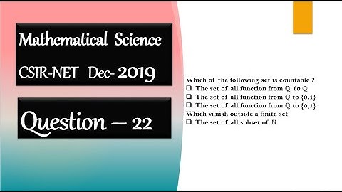 CSIR NET DEC 2019 | Question 22 | Countable Sets | Real Analysis