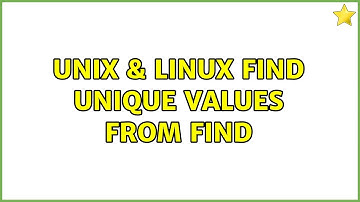 Unix & Linux: Find unique values from find (2 Solutions!!)