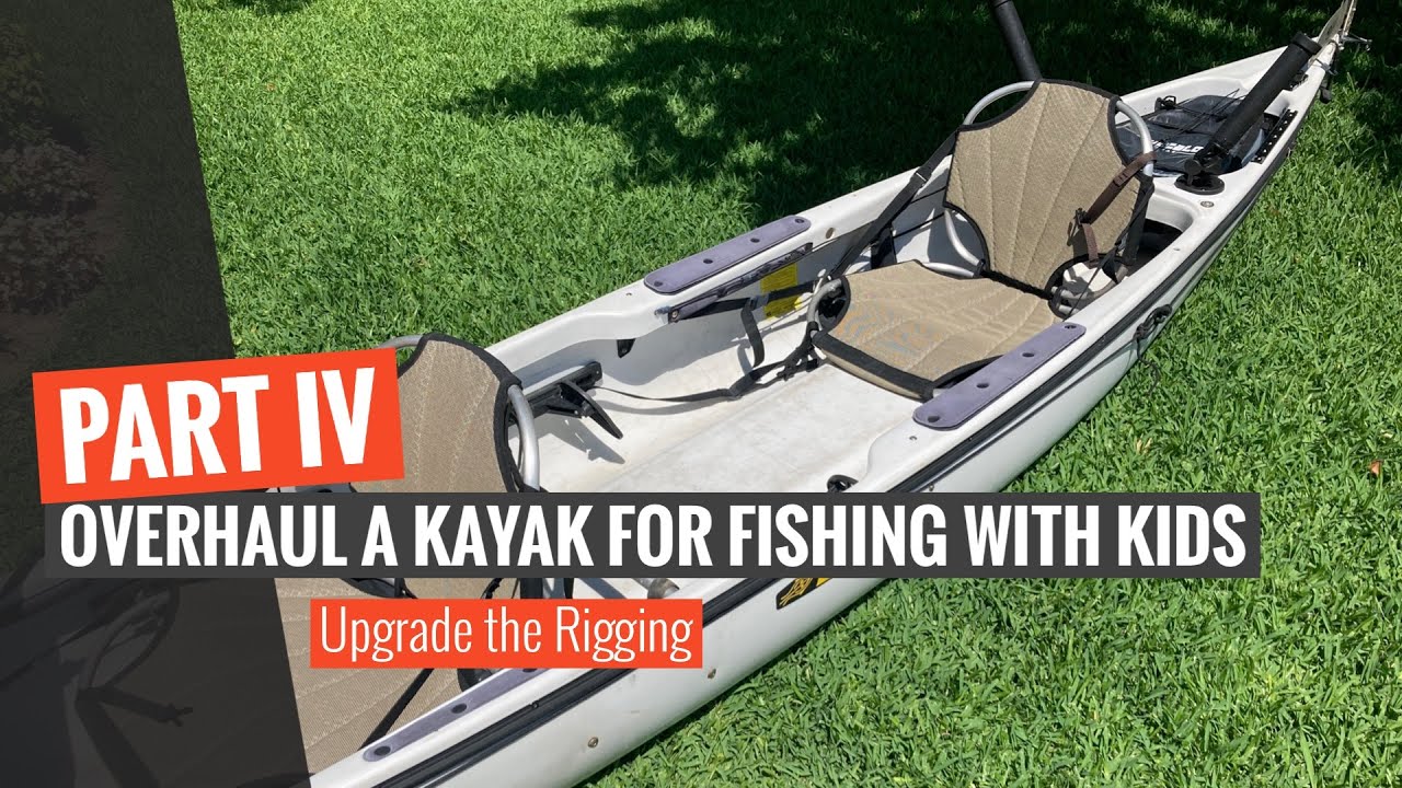 DIY: Overhaul A Kayak for Getting Kids on the Water Fishing, Part