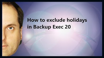 How to exclude holidays in Backup Exec 20