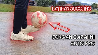 TUTORIAL LATIHAN JUGGLING BOLA SECARA STEP BY STEP | f2s | auto pro😱😱