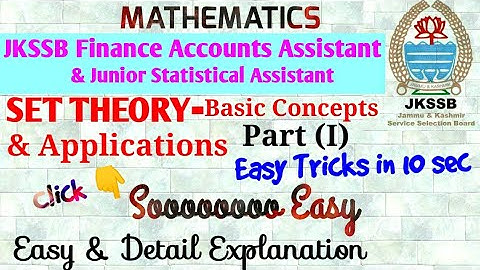 Set Theory Basic Concepts & Application|Mathematics|JKSSB Finance Accounts Assistant|Lecture - 1