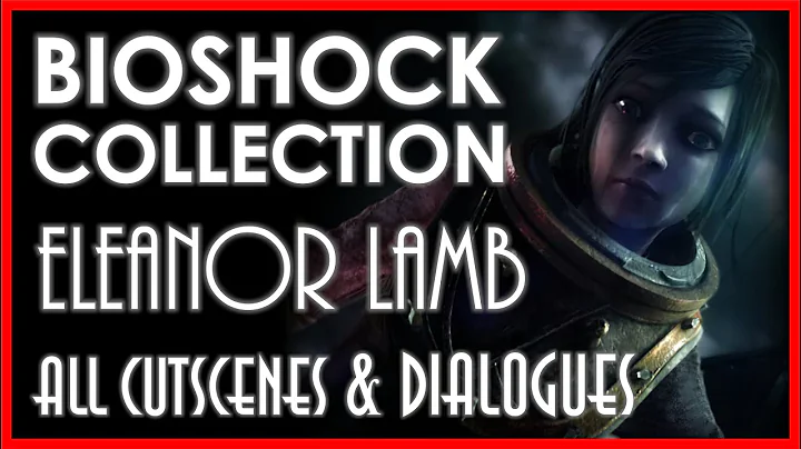 BIOSHOCK COLLECTION: ELEANOR LAMB - All Cutscenes,...